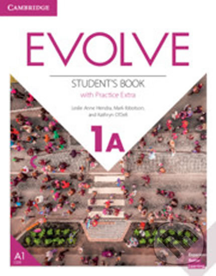 Kniha: Evolve 1A: Student´s Book with Practice Extra (Leslie Ann Hendra). Cambridge University Press, 2019 Kniha: Evolve 1A: Student´s Book with Practice Extra (Leslie Ann Hendra). Cambridge University Press, 2019
