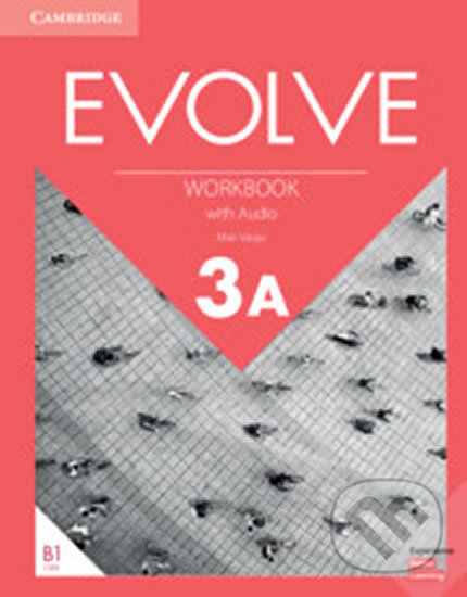 Kniha: Evolve 3A: Workbook with Audio (Mari Vargo). Cambridge University Press, 2019 Kniha: Evolve 3A: Workbook with Audio (Mari Vargo). Cambridge University Press, 2019