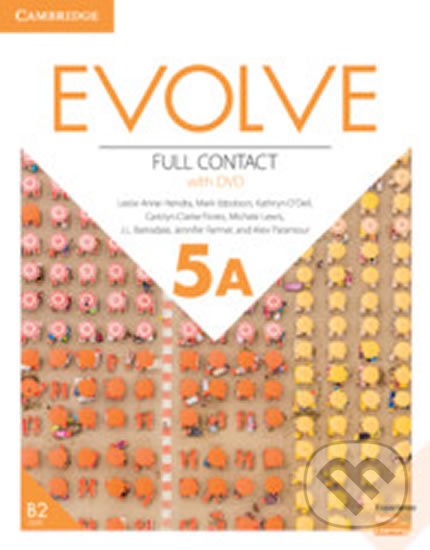 Kniha: Evolve 5A: Full Contact with DVD (Leslie Ann Hendra). Cambridge University Press, 2019 Kniha: Evolve 5A: Full Contact with DVD (Leslie Ann Hendra). Cambridge University Press, 2019