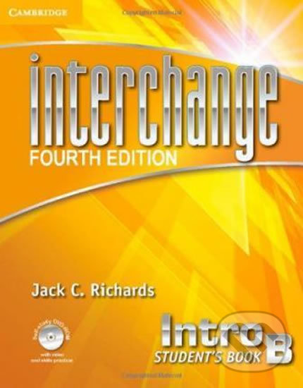 Kniha: Interchange Fourth Edition Intro: Student´s Book B with Self-study DVD-ROM (Jack C. Richards). Cambridge University Press, 2012 Kniha: Interchange Fourth Edition Intro: Student´s Book B with Self-study DVD-ROM (Jack C. Richards). Cambridge University Press, 2012