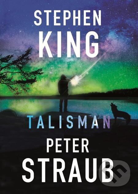 E-kniha: Talisman (Peter Straub a Stephen King). BETA - Dobrovský, 2022 E-kniha: Talisman (Peter Straub a Stephen King). BETA - Dobrovský, 2022