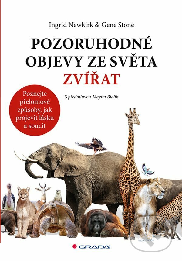 E-kniha: Pozoruhodné objevy ze světa zvířat (Gene Stone a Ingrid Newkirk). Grada, 2021 E-kniha: Pozoruhodné objevy ze světa zvířat (Gene Stone a Ingrid Newkirk). Grada, 2021