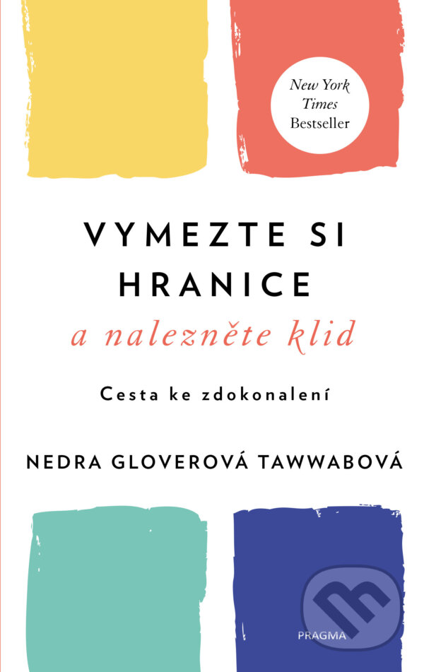 E-kniha: Vymezte si hranice a nalezněte klid (Nedra Glover Tawwab). Pragma, 2021 E-kniha: Vymezte si hranice a nalezněte klid (Nedra Glover Tawwab). Pragma, 2021