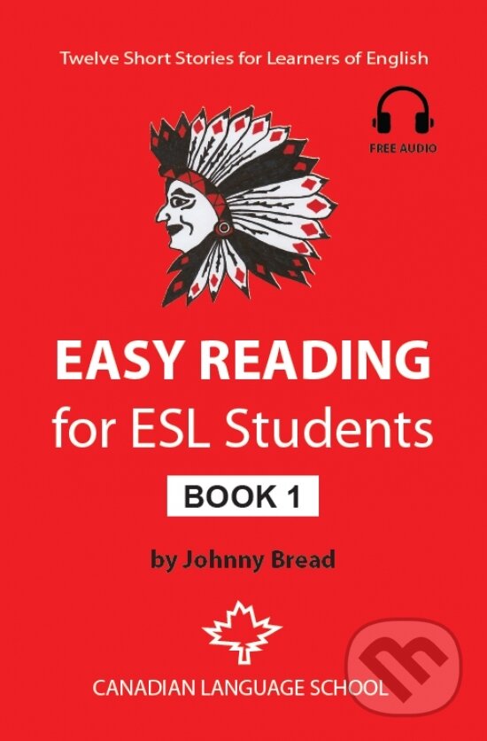 Kniha: Easy Reading for ESL Students - Book 1 (Johnny Bread). Canadian Language School, 2014 Kniha: Easy Reading for ESL Students - Book 1 (Johnny Bread). Canadian Language School, 2014