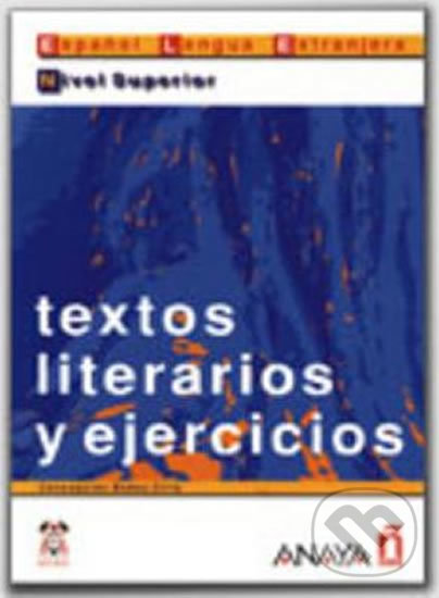 Kniha: Textos literarios y ejercicios: Superior (Bados Ciria). Anaya Touring, 2001 Kniha: Textos literarios y ejercicios: Superior (Bados Ciria). Anaya Touring, 2001