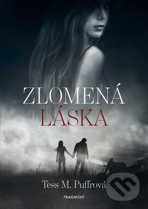 E-kniha: Zlomená láska (Tess M. Puffrová). Nakladatelství Fragment, 2022 E-kniha: Zlomená láska (Tess M. Puffrová). Nakladatelství Fragment, 2022
