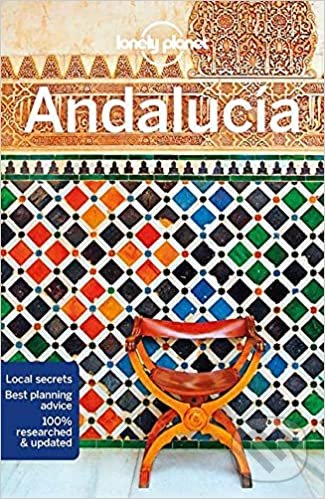 Kniha: Andalucia (Duncan Garwood, Gregor Clark a Isabella Noble). Lonely Planet, 2021 Kniha: Andalucia (Duncan Garwood, Gregor Clark a Isabella Noble). Lonely Planet, 2021