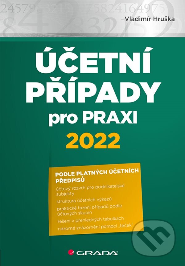 Kniha: Účetní případy pro praxi 2022 (Vladimír Hruška). Grada, 2022 Kniha: Účetní případy pro praxi 2022 (Vladimír Hruška). Grada, 2022