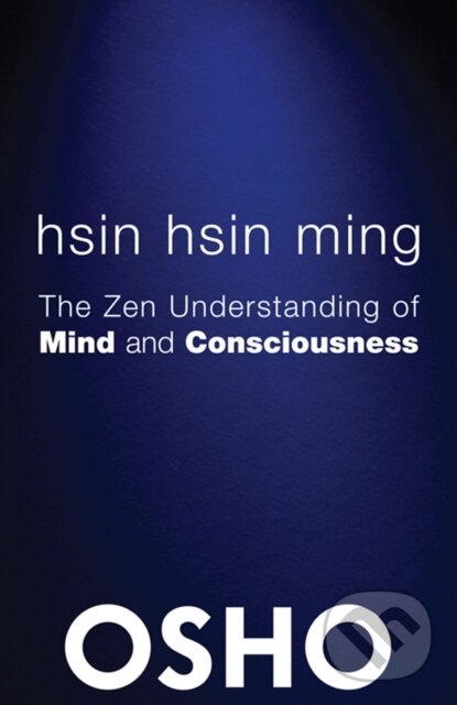 E-kniha: Hsin Hsin Ming (Osho). Osho International, 2014 E-kniha: Hsin Hsin Ming (Osho). Osho International, 2014