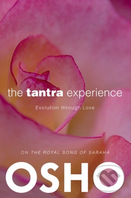 E-kniha: The Tantra Experience (Osho). Osho International, 2012 E-kniha: The Tantra Experience (Osho). Osho International, 2012