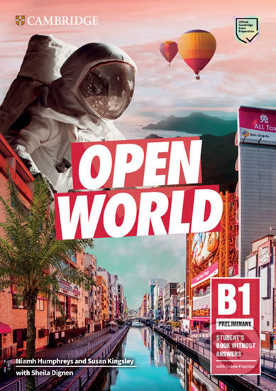 Kniha: Open World Preliminary: Student’s Book without Answers with Online Practice (Cambridge University Press). Cambridge University Press, 2019 Kniha: Open World Preliminary: Student’s Book without Answers with Online Practice (Cambridge University Press). Cambridge University Press, 2019