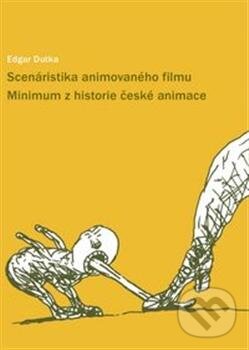 Kniha: Scenáristika animovaného filmu (Edgar Dutka). Akademie múzických umění, 2013 Kniha: Scenáristika animovaného filmu (Edgar Dutka). Akademie múzických umění, 2013
