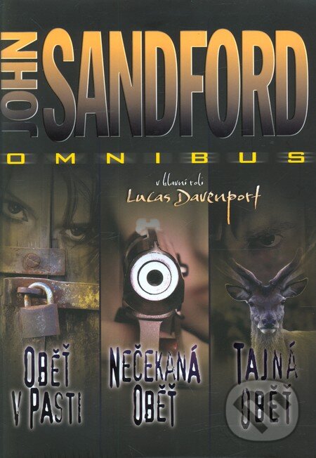 Kniha: Omnibus: Oběť v pasti, Nečekaná oběť, Tajná oběť (John Sandford). BB/art, 2013 Kniha: Omnibus: Oběť v pasti, Nečekaná oběť, Tajná oběť (John Sandford). BB/art, 2013