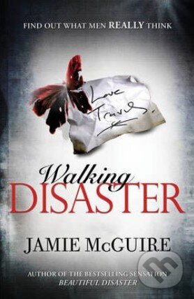 Kniha: Walking Disaster (Jamie McGuire). Simon & Schuster, 2013 Kniha: Walking Disaster (Jamie McGuire). Simon & Schuster, 2013