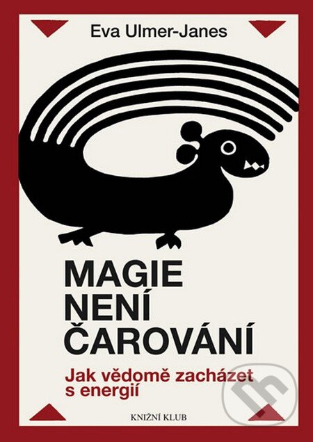 Kniha: Magie není čarování (Eva Ulmer-Janes). Knižní klub, 2012 Kniha: Magie není čarování (Eva Ulmer-Janes). Knižní klub, 2012