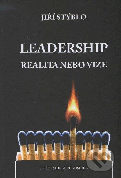 Kniha: Leadership (Jiří Stýblo). Professional Publishing, 2012 Kniha: Leadership (Jiří Stýblo). Professional Publishing, 2012