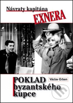 Kniha: Poklad byzantského kupce: Návraty kapitána Exnera (Václav Erben). BVD, 2012 Kniha: Poklad byzantského kupce: Návraty kapitána Exnera (Václav Erben). BVD, 2012