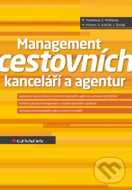 Kniha: Management cestovních kanceláří a agentur (Monika Palatková a kolektiv). Grada, 2012 Kniha: Management cestovních kanceláří a agentur (Monika Palatková a kolektiv). Grada, 2012