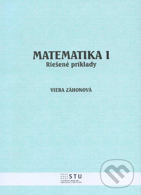 Kniha: Matematika I. (Viera Záhonová). STU, 2012 Kniha: Matematika I. (Viera Záhonová). STU, 2012