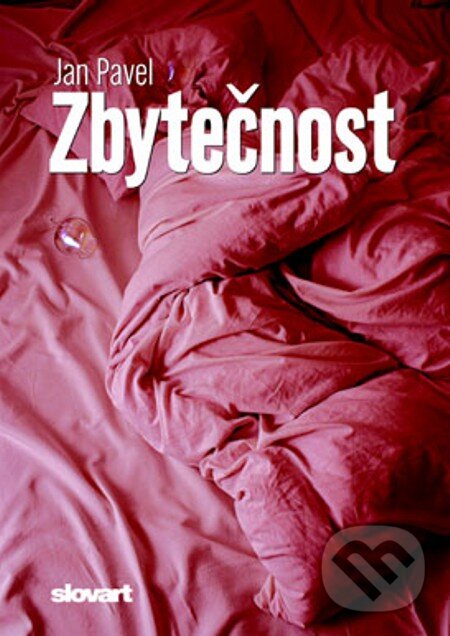 E-kniha: Zbytečnost (Jan Pavel). Slovart CZ, 2012 E-kniha: Zbytečnost (Jan Pavel). Slovart CZ, 2012