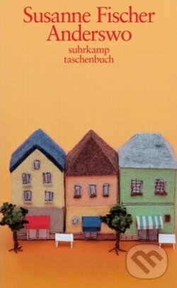 Kniha: Anderswo (Susanne Fischer). Suhrkamp, 2002 Kniha: Anderswo (Susanne Fischer). Suhrkamp, 2002