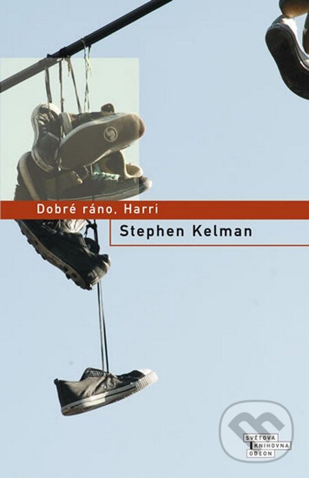 Kniha: Dobre ráno, Harri (Stephen Kelman). Odeon CZ, 2012 Kniha: Dobre ráno, Harri (Stephen Kelman). Odeon CZ, 2012