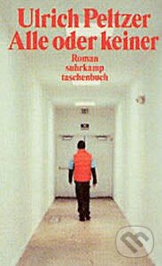 Kniha: Alle oder keiner (Ulrich Peltzer). Suhrkamp, 2002 Kniha: Alle oder keiner (Ulrich Peltzer). Suhrkamp, 2002