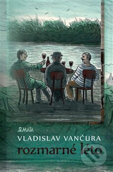 Kniha: Rozmarné léto (Vladislav Vančura). Maťa, 2013 Kniha: Rozmarné léto (Vladislav Vančura). Maťa, 2013