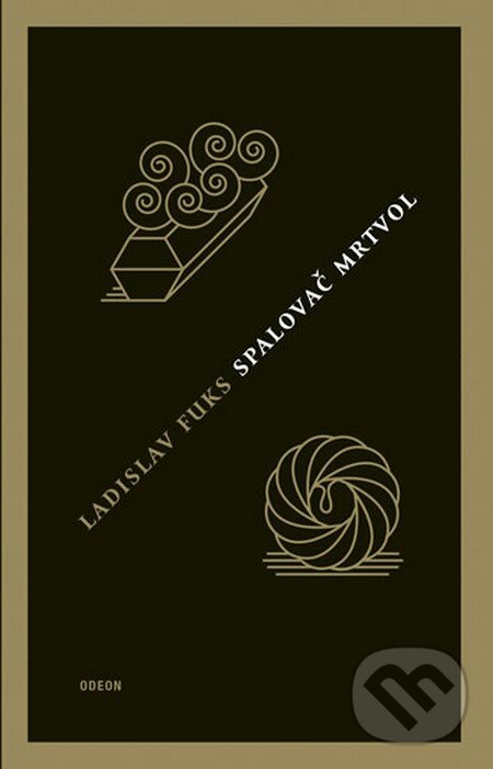 Kniha: Spalovač mrtvol (Ladislav Fuks). Odeon CZ, 2013 Kniha: Spalovač mrtvol (Ladislav Fuks). Odeon CZ, 2013