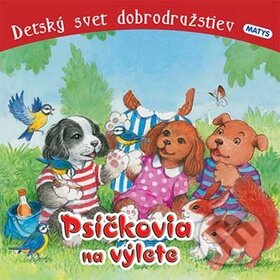 Kniha: Psíčkovia na výlete (Sibyla Mislovičová). Matys, 2013 Kniha: Psíčkovia na výlete (Sibyla Mislovičová). Matys, 2013