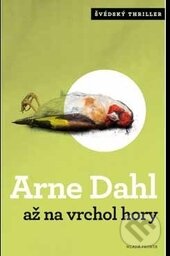 Kniha: Až na vrchol hory (Arne Dahl). Mladá fronta, 2013 Kniha: Až na vrchol hory (Arne Dahl). Mladá fronta, 2013