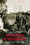 Kniha: Polní pošta ze Stalingradu (Ebert Jens). Academia, 2013 Kniha: Polní pošta ze Stalingradu (Ebert Jens). Academia, 2013