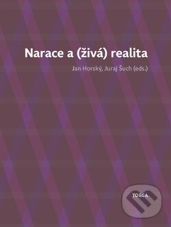 Kniha: Narace a (živá) realita (Jan Horský a Juraj Šuch). Togga, 2013 Kniha: Narace a (živá) realita (Jan Horský a Juraj Šuch). Togga, 2013