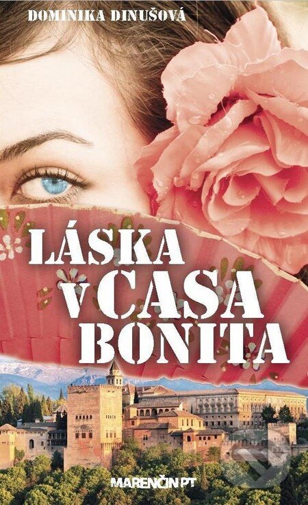 Kniha: Láska v Casa Bonita (Dominika Dinušová). Marenčin PT, 2013 Kniha: Láska v Casa Bonita (Dominika Dinušová). Marenčin PT, 2013