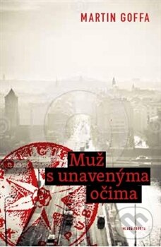 Kniha: Muž s unavenýma očima (Martin Goffa). Mladá fronta, 2013 Kniha: Muž s unavenýma očima (Martin Goffa). Mladá fronta, 2013