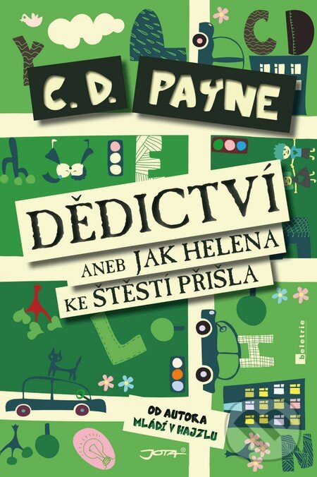 Kniha: Dědictví aneb Jak Helena ke štěstí přišla (C.D. Payne). Jota, 2013 Kniha: Dědictví aneb Jak Helena ke štěstí přišla (C.D. Payne). Jota, 2013