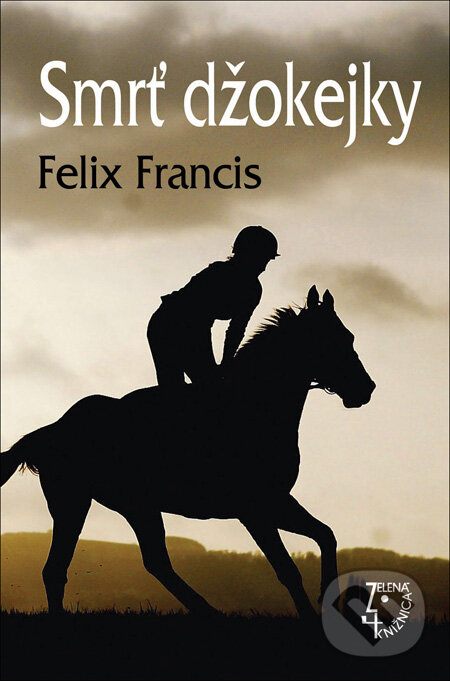 Kniha: Smrť džokejky (Felix Francis). Slovenský spisovateľ, 2013 Kniha: Smrť džokejky (Felix Francis). Slovenský spisovateľ, 2013