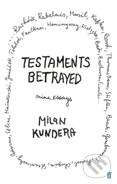 E-kniha: Testaments Betrayed (Milan Kundera). Faber and Faber, 2020 E-kniha: Testaments Betrayed (Milan Kundera). Faber and Faber, 2020