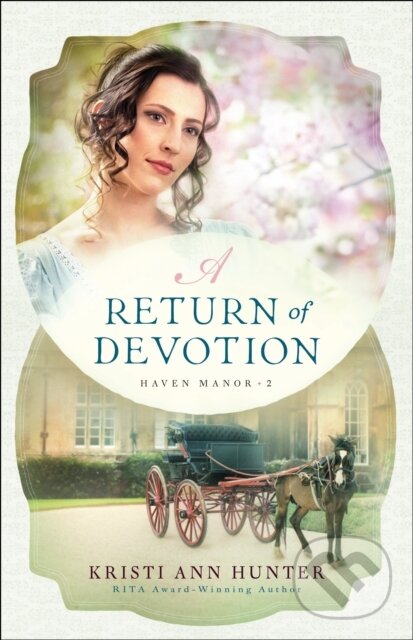 E-kniha: A Return of Devotion (Kristi Ann Hunter). Baker Publishing Group, 2019 E-kniha: A Return of Devotion (Kristi Ann Hunter). Baker Publishing Group, 2019