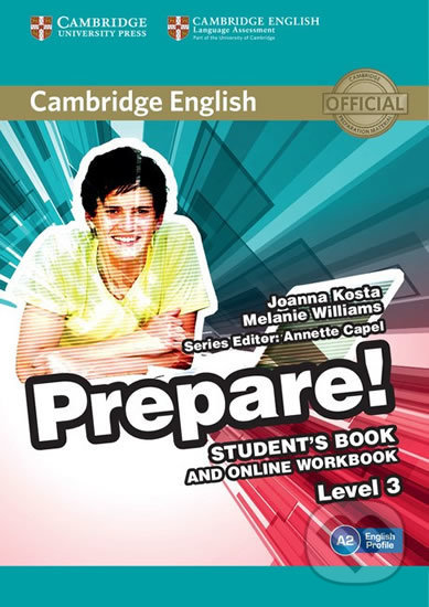 Kniha: Prepare 3/A2 Student´s Book and Online Workbook (Joanna Kosta). Cambridge University Press, 2015 Kniha: Prepare 3/A2 Student´s Book and Online Workbook (Joanna Kosta). Cambridge University Press, 2015