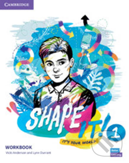 Kniha: Shape It! 1: Workbook (Vicki Anderson). Cambridge University Press, 2020 Kniha: Shape It! 1: Workbook (Vicki Anderson). Cambridge University Press, 2020
