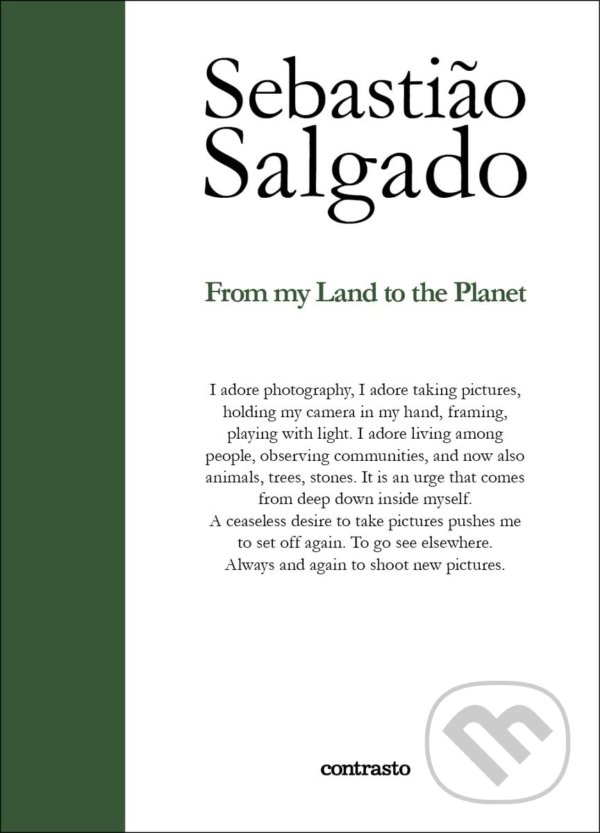 Kniha: From My Land to the Planet (Sebastião Salgado). Contrasto, 2022 Kniha: From My Land to the Planet (Sebastião Salgado). Contrasto, 2022