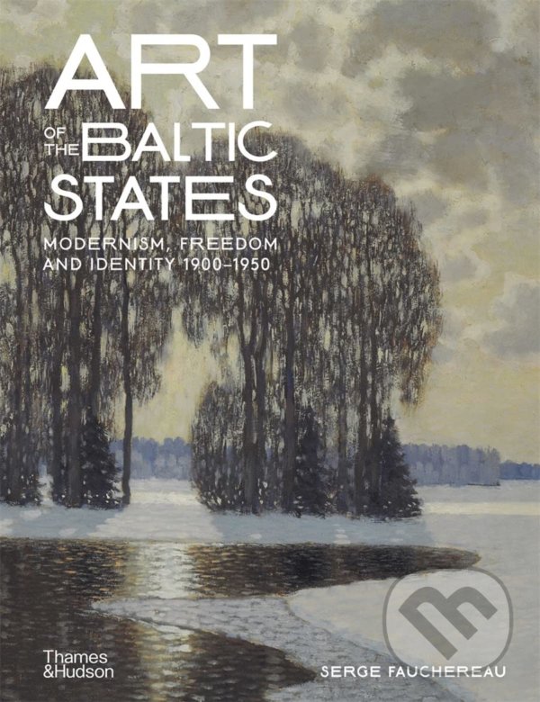 Kniha: Art of the Baltic States (Serge Fauchereau). Thames & Hudson, 2022 Kniha: Art of the Baltic States (Serge Fauchereau). Thames & Hudson, 2022