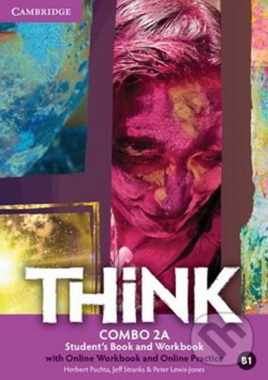Kniha: Think Level 2: Combo A with Online Workbook and Online Practice (Herbert Puchta a Jeff Stranks). Cambridge University Press, 2015 Kniha: Think Level 2: Combo A with Online Workbook and Online Practice (Herbert Puchta a Jeff Stranks). Cambridge University Press, 2015