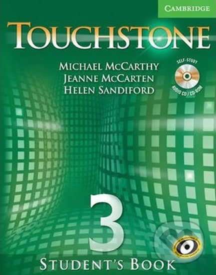 Kniha: Touchstone 3: Student´s Book with Audio CD/CD-ROM (Jeanne McCarten). Cambridge University Press, 2006 Kniha: Touchstone 3: Student´s Book with Audio CD/CD-ROM (Jeanne McCarten). Cambridge University Press, 2006