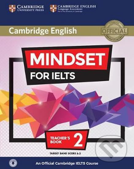 Kniha: Mindset for IELTS Level 2 Teacher´s Book with Class Audio (Natasha De Souza). Cambridge University Press, 2017 Kniha: Mindset for IELTS Level 2 Teacher´s Book with Class Audio (Natasha De Souza). Cambridge University Press, 2017