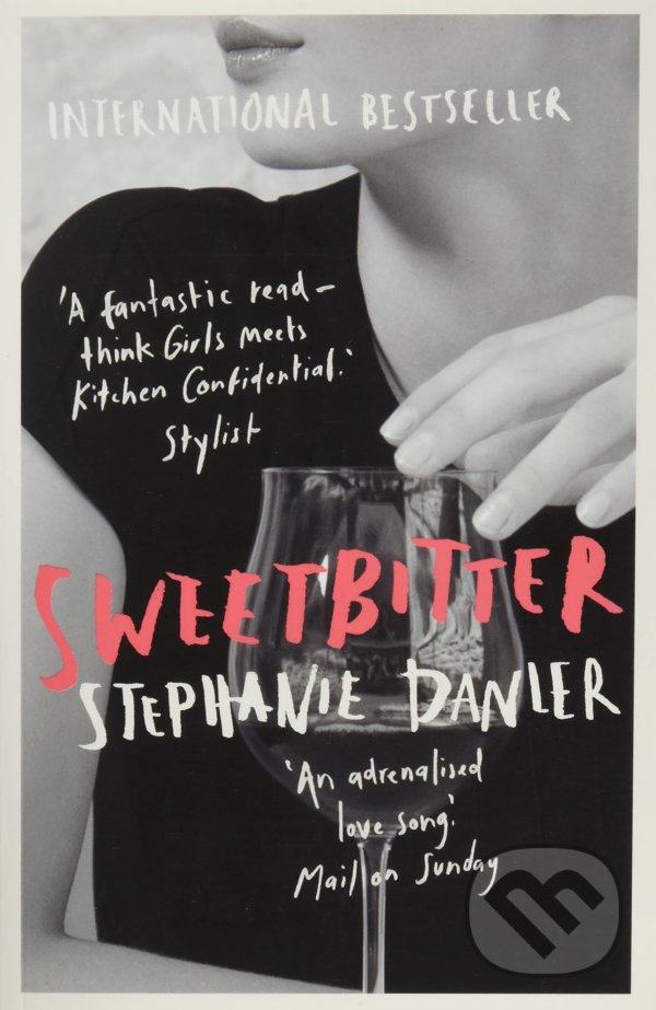 Kniha: Sweetbitter (Stephanie Danler). Oneworld, 2017 Kniha: Sweetbitter (Stephanie Danler). Oneworld, 2017