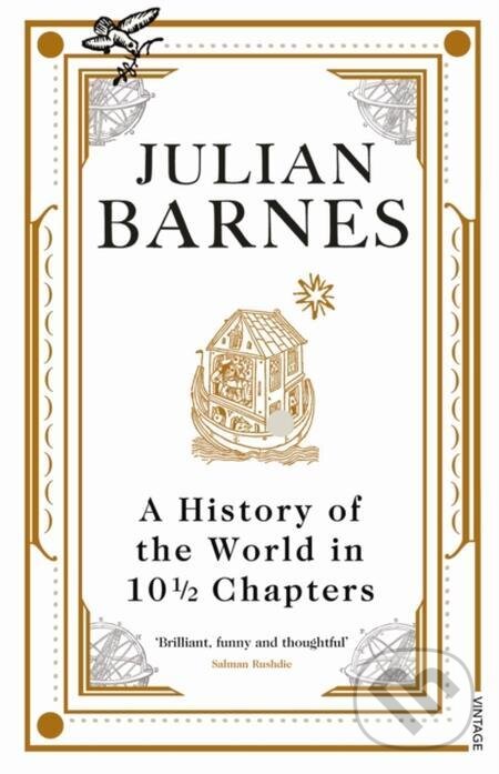 E-kniha: A History of the World in 10 1/2 Chapters (Julian Barnes). Random House, 2010 E-kniha: A History of the World in 10 1/2 Chapters (Julian Barnes). Random House, 2010