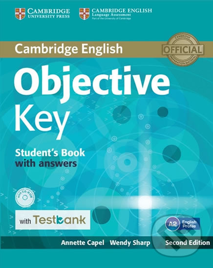 Kniha: Objective Key Student´s Book with Answers with CD-ROM with Testbank (Annette Capel a Wendy Sharp). Cambridge University Press, 2016 Kniha: Objective Key Student´s Book with Answers with CD-ROM with Testbank (Annette Capel a Wendy Sharp). Cambridge University Press, 2016
