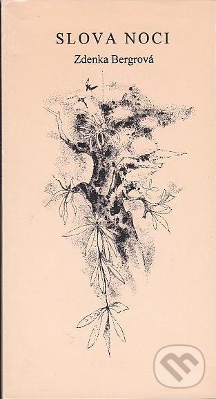 Kniha: Slova noci (Zdenka Bergrová). b. n., 1999 Kniha: Slova noci (Zdenka Bergrová). b. n., 1999